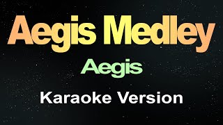 Aegis Medley  Aegis Karaoke Lyrics [upl. by Hukill]