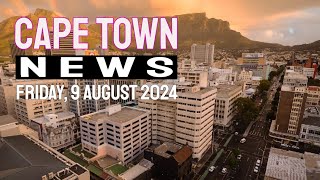 Cape Town News for Friday August 9 2024 [upl. by Atronna]