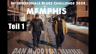 INTERNATIONALE BLUES CHALLENGE in Memphis 2024  Dan Mudd feat bearbeat  Dok Film TEIL 1 [upl. by Enyt766]