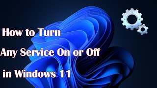 How to Turn Any Service On or Off in Windows 11 [upl. by Leunas]