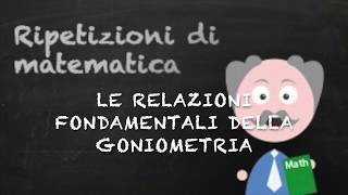 Le relazioni fondamentali della goniometria [upl. by Kilmarx922]