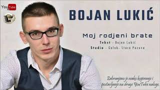 Bojan Lukic  Moj Rodjeni Brate Novo2020 [upl. by Alaj]