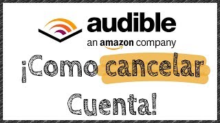 Cómo cancelar la Membresía en Audible Amazon  Cerrar la cuenta Audible [upl. by Sari55]