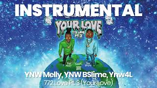 INSTRUMENTAL BEAT  772 Love Pt 3 Your Love  YNW Melly YNW BSlime Ynw4L [upl. by Baniaz]