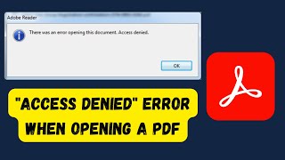 quotAccess Deniedquot Error When Opening a PDF in Adobe Acrobat [upl. by Gifferd998]