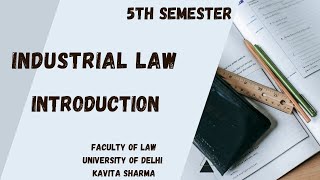 Industrial law Introduction 5th Semester Faculty of Law University of Delhi [upl. by Sarazen]