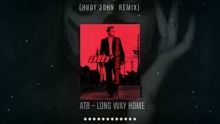 ATB  Long Way Home Hudy John Remix [upl. by Ratcliff316]