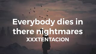 XXXTENTACION  Everybody dies in there nightmares CLEAN LYRICS [upl. by Moreen]