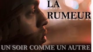 La Rumeur  Un Soir Comme Un Autre  Clip Officiel [upl. by Erminna]