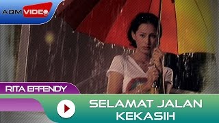 Rita Effendy  Selamat Jalan Kekasih  Official Video [upl. by Neila]