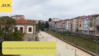 La antigua estación de OurenseSan Francisco [upl. by Loralie152]