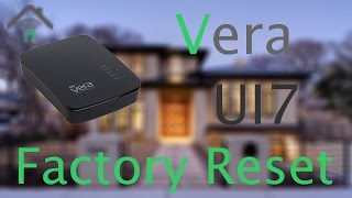 UI7 Factory Restore Vera Home Automation [upl. by Remark]