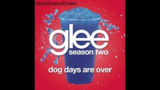 Glee  quotDog Days Are Overquot Slowed Down [upl. by Dlonyar322]