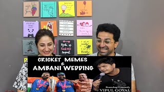 Pakistani Reacts To CRICKET MEMES amp AMBANI WEDDING  VIPUL GOYAL STANDUP COMEDY [upl. by Goto]