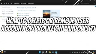 How to Delete or Remove User Account or Profile on Windows 11 [upl. by Yesnek]