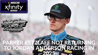 Parker Retzlaff Not Returning To Jordan Anderson Racing In 2025 [upl. by Addie]