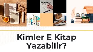 Kimler E Kitap Yazabilir  E Kitap Yayınlama Eğitim Seti 2 [upl. by Fabrianna137]