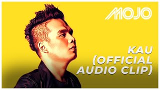 MOJO  Kau Official Audio Clip [upl. by Tnerb914]