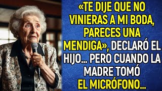 «Te dije que no vinieras a mi boda pareces una mendiga» declaró el hijo Pero cuando la madre [upl. by Bensen]