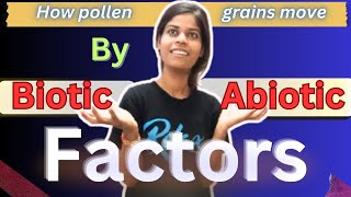 How pollens moves by Biotic and Abiotic factors Class10 How to organisms Reproduce  MRAs [upl. by Pravit471]