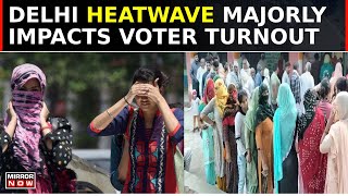 Lok Sabha Elections 2024 Extreme Delhi Heatwave Threatens Voter Turnout In Phase 6 Public Reacts [upl. by Euqinu]