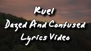 Ruel  Dazed and confused Lyrics🎤 [upl. by Rovaert]