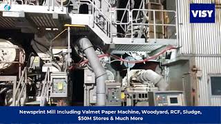 Newsprint Mill Including Valmet Paper Machine Woodyard RCF Sludge 50M Stores amp Much More [upl. by Wagshul]