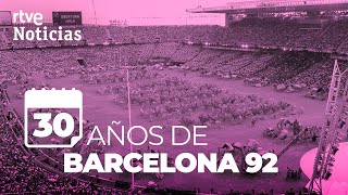 JJOO BARCELONA 92 Se CUMPLEN 30 AÑOS de los Juegos que cambiaron al deporte español RTVE [upl. by Booth]