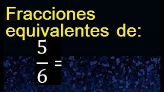 fracciones equivalentes a 56  como hallar una fraccion equivalente por amplificacion y [upl. by Nossaj]