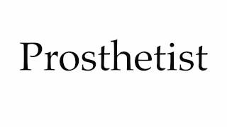 How to Pronounce Prosthetist [upl. by Rednasxela]