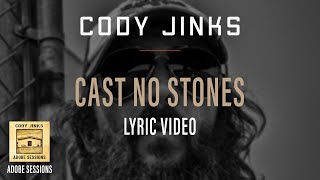 Cody Jinks  quotCast No Stonesquot Lyric Video  Adobe Sessions [upl. by Garaway]