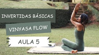 Aula 5  Invertidas básicas  Vinyasa Flow  Fernanda Cunha [upl. by Mendie]