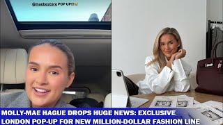 MollyMae Hague Drops Huge News Exclusive London PopUp for New MillionDollar Fashion Line [upl. by Ingalls]