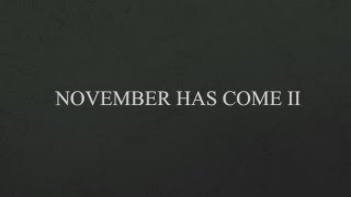 NOVEMBER HAS COME II [upl. by Christianna]