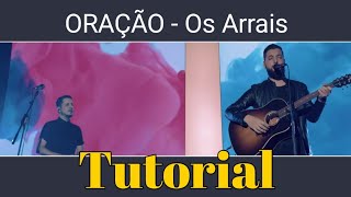 Como Tocar Oração Os Arrais Tutorial simples 3 acordes e na afinação tradicional do Violão [upl. by Corina]