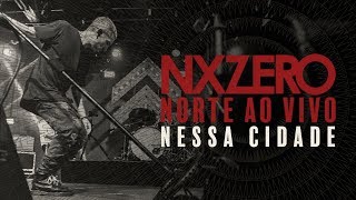 NX Zero  Nessa Cidade Ao Vivo NXZeroNorteAoVivo [upl. by Ecnerol898]