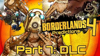 Borderlands 4 Predictions Part 7 DLC [upl. by Drewett]