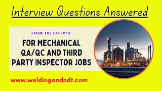 Interview Questions for the post of quotMechanical QAQC Engineerquot and quotThird Party Inspectorquot Jobs [upl. by Hansel]