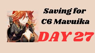 SAVING FOR C6 MAVUIKA  DAY 27 Genshin Impact [upl. by Alberta]