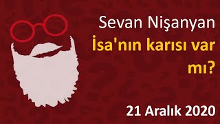 Sevan Nişanyan  İsanın karısı var mı [upl. by Kyd148]