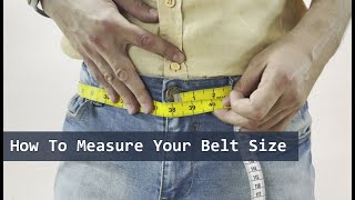 How To Measure Your Belt Size The Most Accurate Ways to Determine Your Belt Size [upl. by Nicolea]