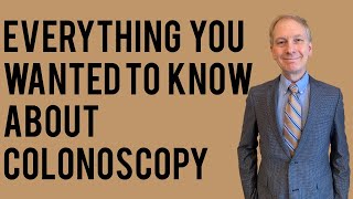 Colonoscopy  Everything you wanted to know [upl. by Eilrak]