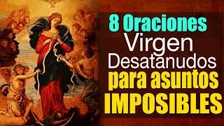 8 Oraciones Milagrosas a la Virgen Desatanudos para Imposibles [upl. by Dinny]