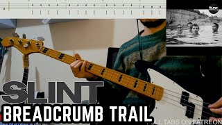 Slint  Breadcrumb Trail Bass Cover  WITH TABS [upl. by Mya]