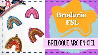 Broderie FSL  Broder une breloque Arcenciel [upl. by Enia725]