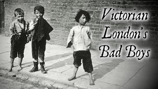 Bad Boys and Crime on the Streets of Victorian London [upl. by Ayekel]