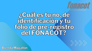 ¿Cuál es mi folio de PRE REGISTRO ante el FONACOT y cuál es mi número de identificación [upl. by Mccomb390]