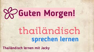 Thai Sprache lernen l Thailändisch lernen für Anfänger 😉 Guten Morgen [upl. by Gagne]