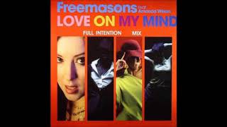 Freemasons ft Amanda Wilson  Love On My Mind Full Intention Club Mix [upl. by Rock]