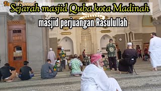 Masjid Quba saksi bisu perjuangan baginda Nabi SAW [upl. by Elhsa18]